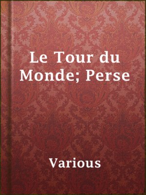 cover image of Le Tour du Monde; Perse